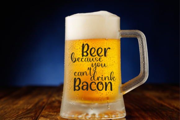 Beer Because You Can't Drink Bacon | SVG: A Designer's Asset